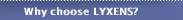 Why choose LYXENS?
